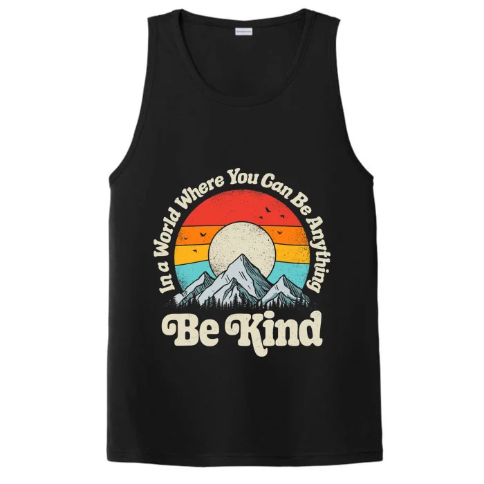 Be Kind In A World Where You Can Be Anything Kindness Retro Performance Tank