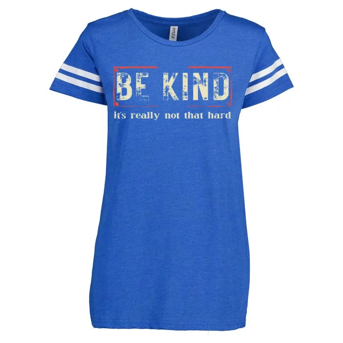 Be Kind ItS Really Not That Hard Enza Ladies Jersey Football T-Shirt