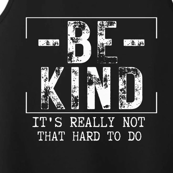 Be Kind It's Really Not That Hard Performance Tank