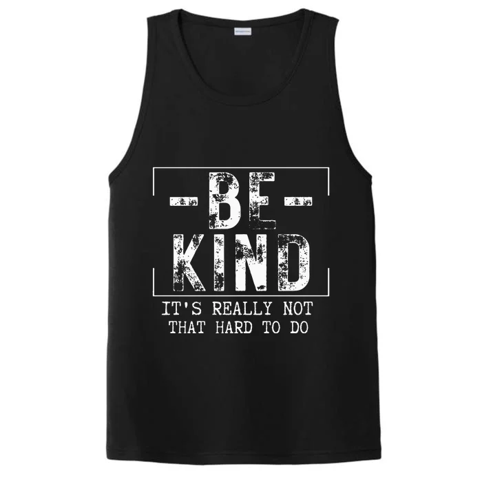 Be Kind It's Really Not That Hard Performance Tank