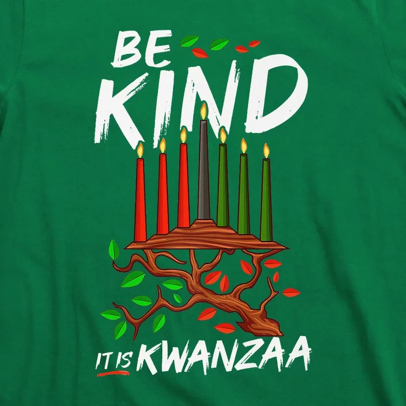 Be Kind It's Kwanzaa Celebrate The Principles Of Kwanzaa T-Shirt