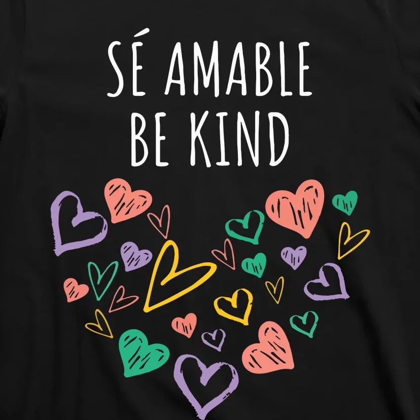 Be Kind In Spanish Se Amable Hearts Girl Inspiring T-Shirt