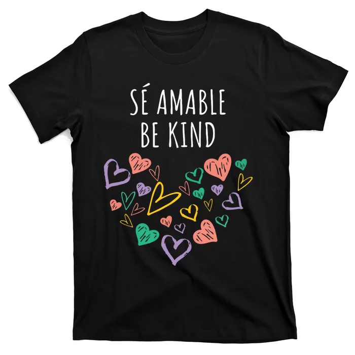 Be Kind In Spanish Se Amable Hearts Girl Inspiring T-Shirt