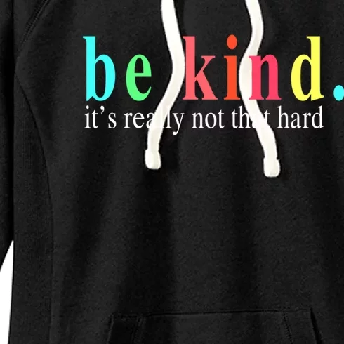 Be Kind It S Really Not That Hard Women's Fleece Hoodie