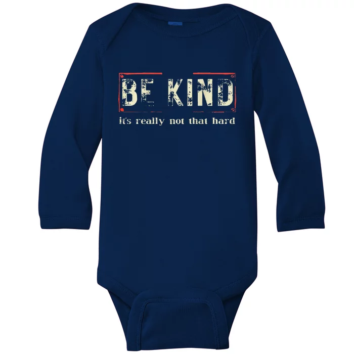 be kind it's really not that hard Baby Long Sleeve Bodysuit