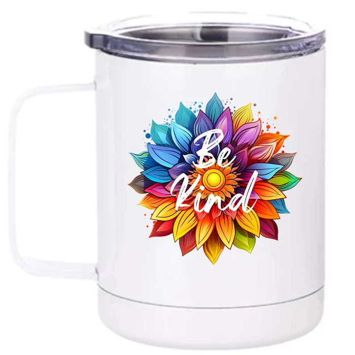 Be Kind In A Colorful Sunflower Front & Back 12oz Stainless Steel Tumbler Cup