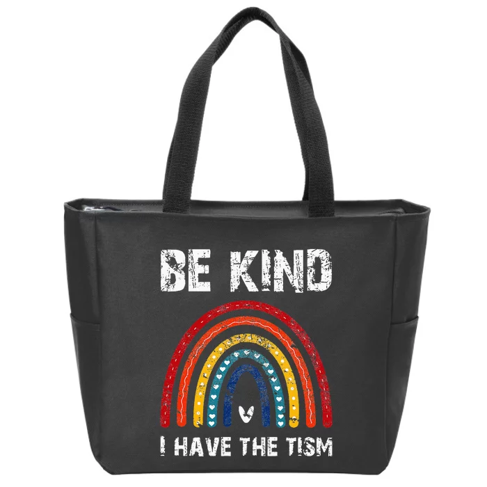 Be Kind I Have The 'Tism Rainbow Autism Awareness Zip Tote Bag