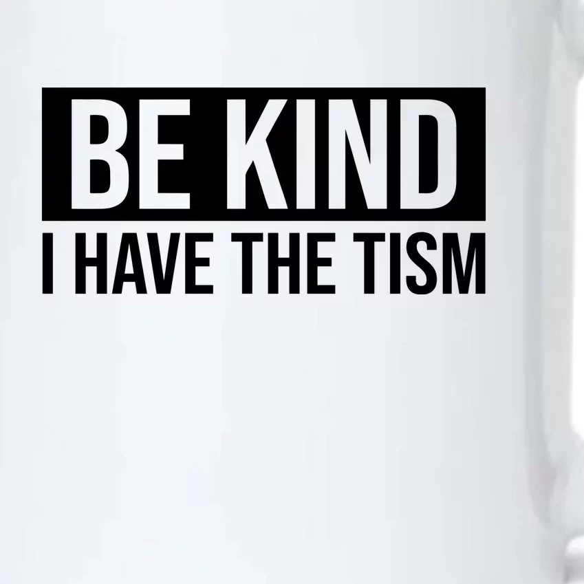 Be Kind I Have The Tism Black Color Changing Mug