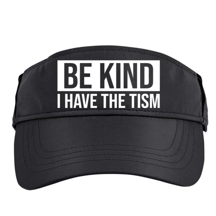 Be Kind I Have The Tism Adult Drive Performance Visor