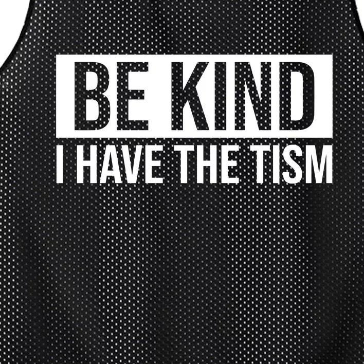 Be Kind I Have The Tism Mesh Reversible Basketball Jersey Tank