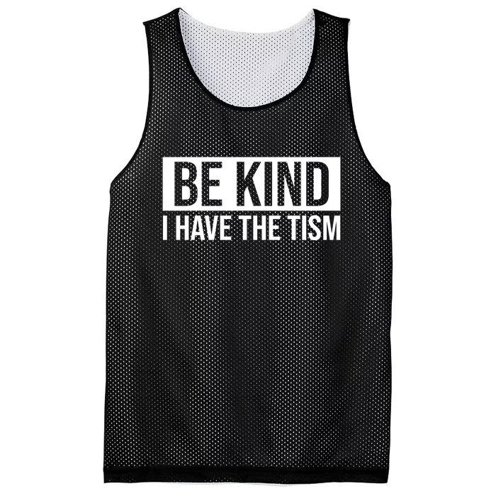 Be Kind I Have The Tism Mesh Reversible Basketball Jersey Tank