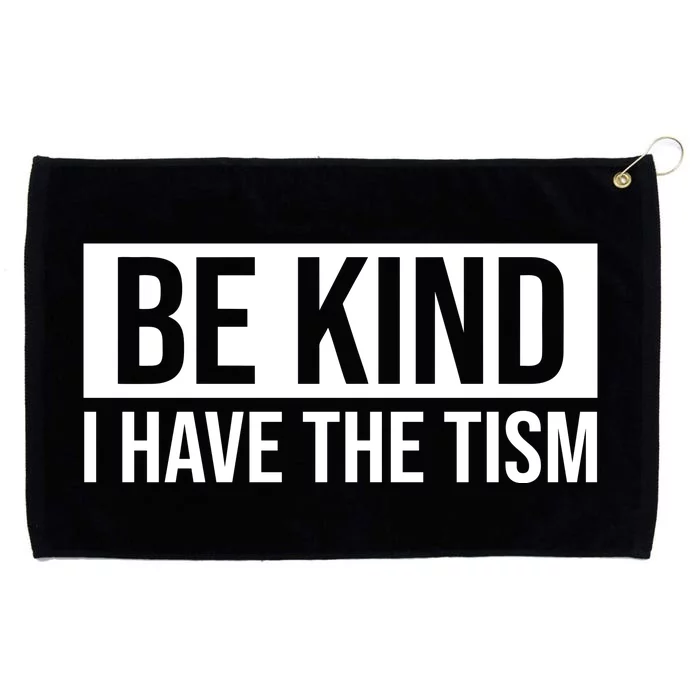 Be Kind I Have The Tism Grommeted Golf Towel