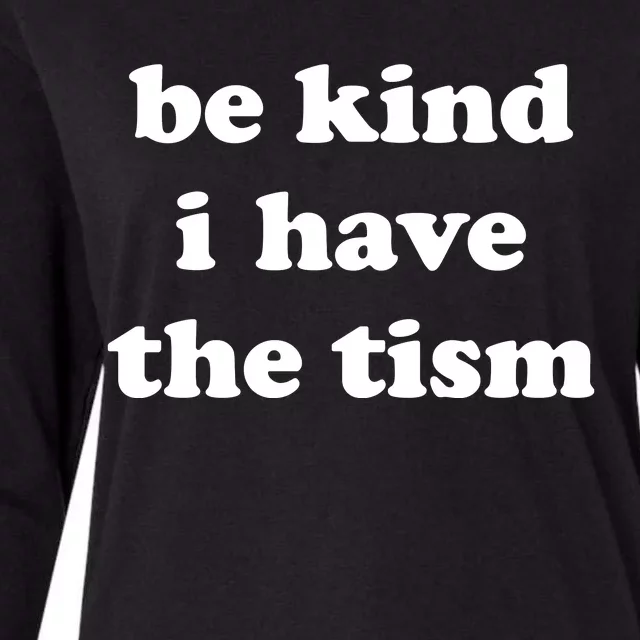 Be Kind I Have The Tism Quote Womens Cotton Relaxed Long Sleeve T-Shirt