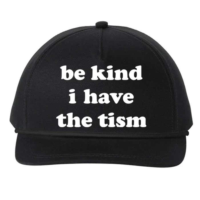 Be Kind I Have The Tism Quote Snapback Five-Panel Rope Hat