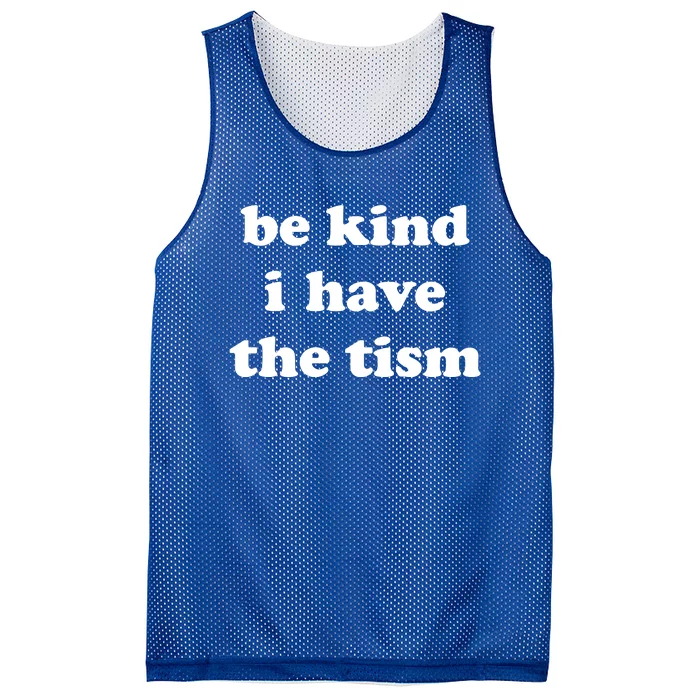 Be Kind I Have The Tism Quote Mesh Reversible Basketball Jersey Tank