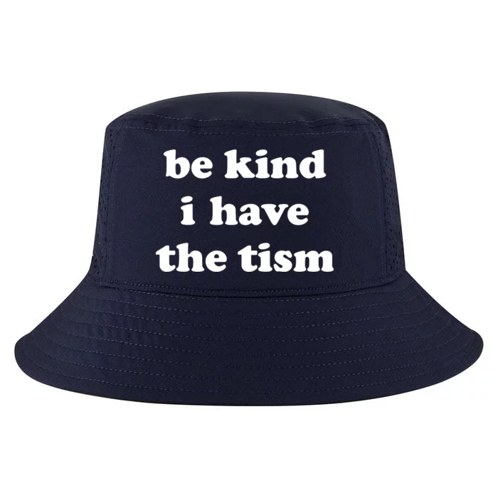 Be Kind I Have The Tism Quote Cool Comfort Performance Bucket Hat