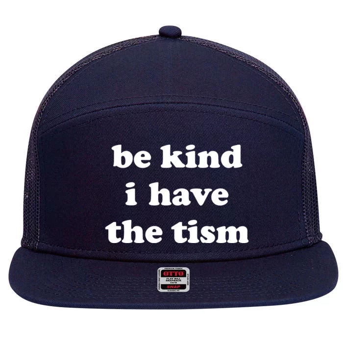 Be Kind I Have The Tism Quote 7 Panel Mesh Trucker Snapback Hat