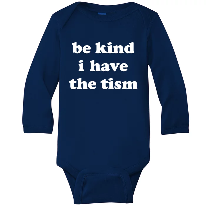 Be Kind I Have The Tism Quote Baby Long Sleeve Bodysuit