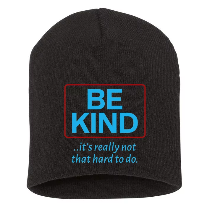 Be Kind It's Not That Hard To Do Sexy Cool and Breezy Short Acrylic Beanie