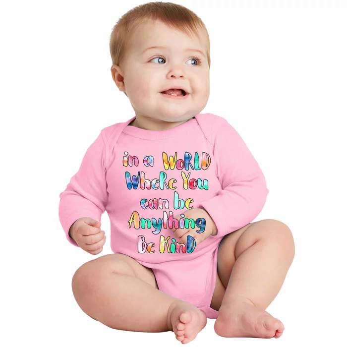 Be Kind In A World Where You Can Be Anything Autism Gift Baby Long Sleeve Bodysuit