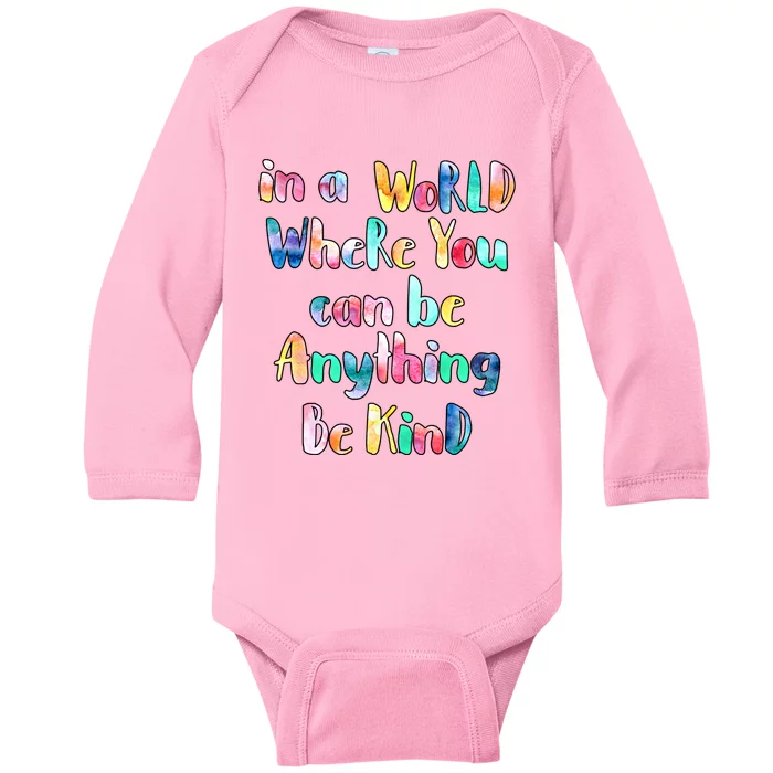 Be Kind In A World Where You Can Be Anything Autism Gift Baby Long Sleeve Bodysuit