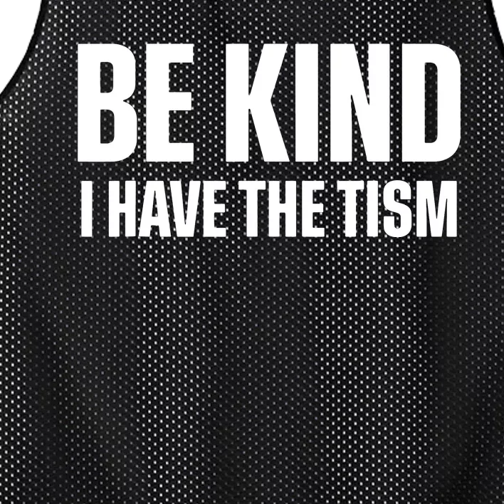 Be Kind I Have The Tism Mesh Reversible Basketball Jersey Tank