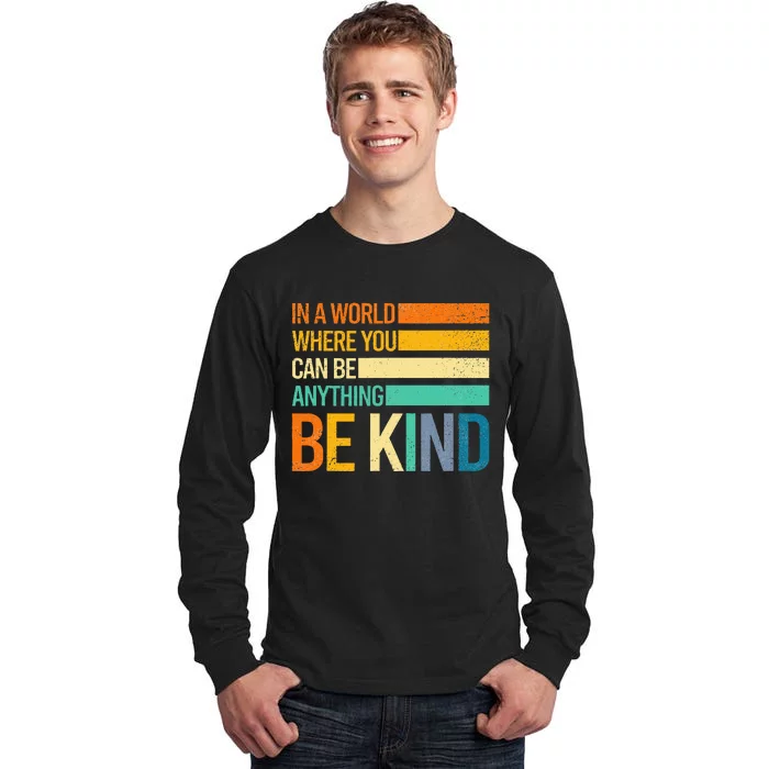 Be Kind Inspirational Positive Vibes Kindness Positive Quote Tall Long Sleeve T-Shirt