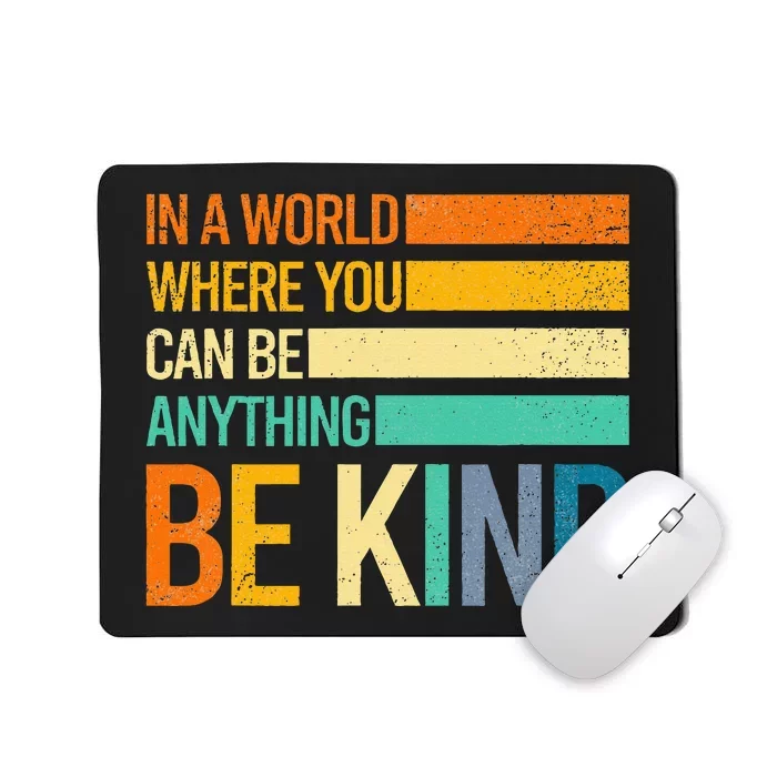 Be Kind Inspirational Positive Vibes Kindness Positive Quote Mousepad