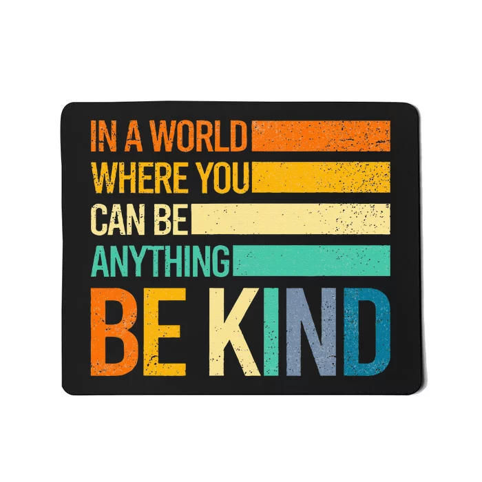 Be Kind Inspirational Positive Vibes Kindness Positive Quote Mousepad