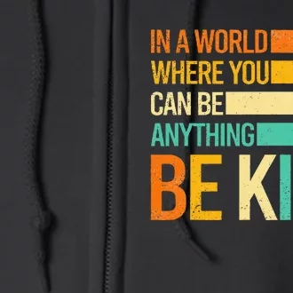 Be Kind Inspirational Positive Vibes Kindness Positive Quote Full Zip Hoodie