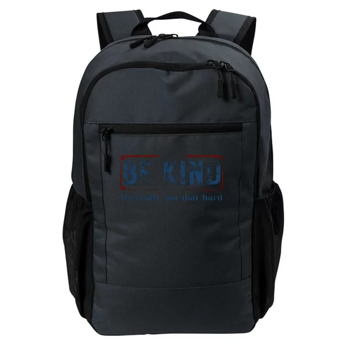 Be Kind ItS Really Not That Hard Daily Commute Backpack