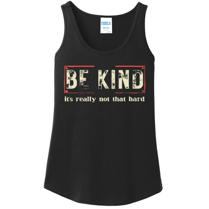 Be Kind ItS Really Not That Hard Ladies Essential Tank