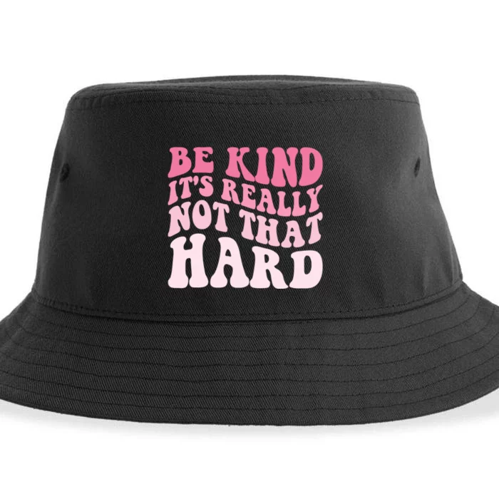 Be Kind Its Really Not That Hard Sustainable Bucket Hat