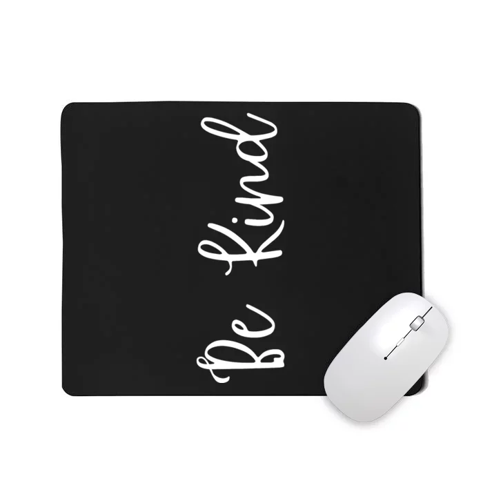 Be Kind Inspirational Positive Vibes Mousepad