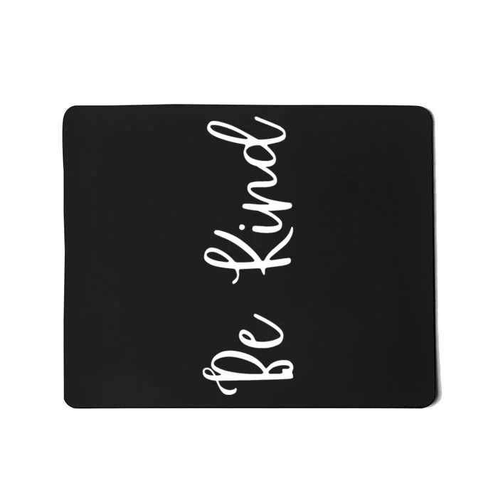 Be Kind Inspirational Positive Vibes Mousepad