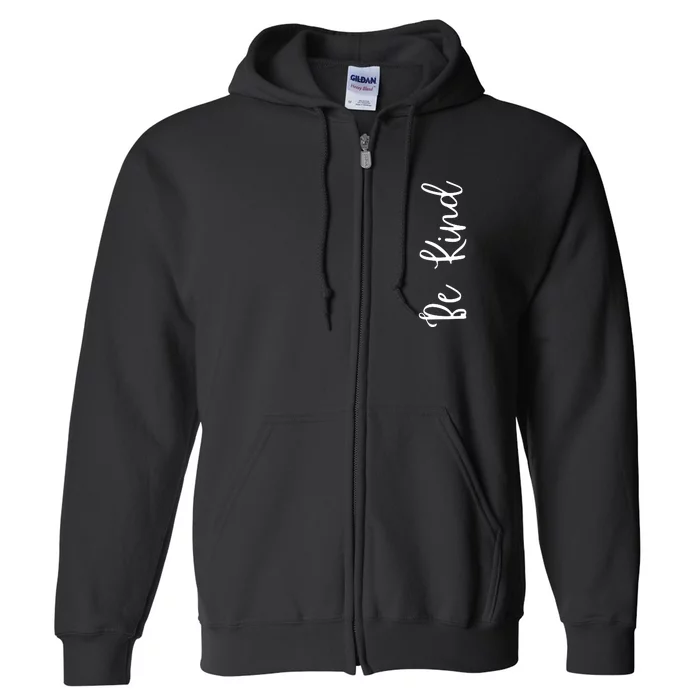 Be Kind Inspirational Positive Vibes Full Zip Hoodie