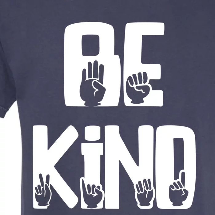 Be Kind Kindness Antibulluing Sign Language Asl Teacher Gift Garment-Dyed Heavyweight T-Shirt