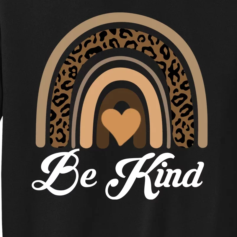 Be Kind, Kindness Matters Leopard Rainbow Cute Fall Autumn Tall Sweatshirt