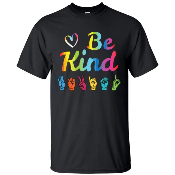 Be Kind Love ASL Sign Language Nonverbal Teacher Student Tall T-Shirt