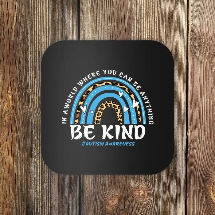 Be Kind Leopard Rainbow Choose Kindness Autism Awareness Coaster