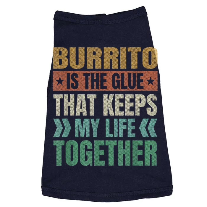 Burrito Keeps My Life Together Tortilla Funny Mexican Dish Doggie Tank