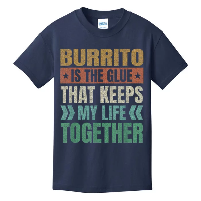 Burrito Keeps My Life Together Tortilla Funny Mexican Dish Kids T-Shirt