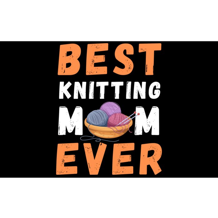 Best KNITTING Mom Ever Bumper Sticker