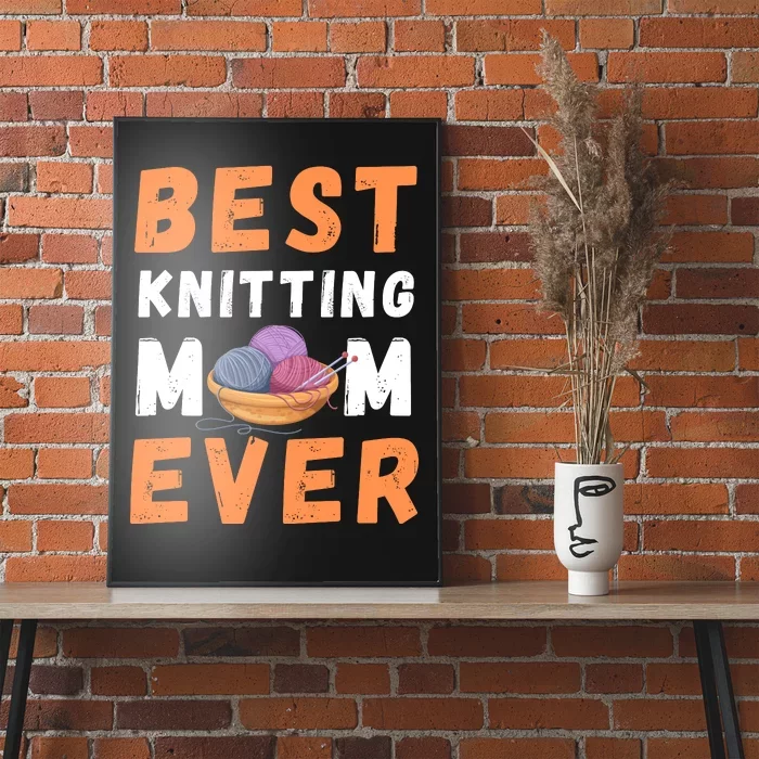 Best KNITTING Mom Ever Poster