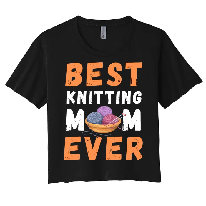 Best KNITTING Mom Ever Women's Crop Top Tee