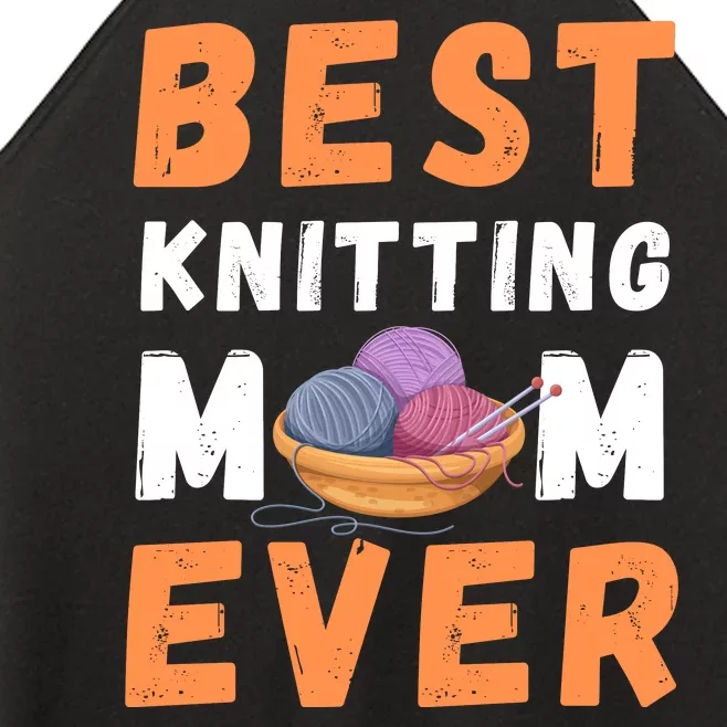 Best KNITTING Mom Ever Women’s Perfect Tri Rocker Tank