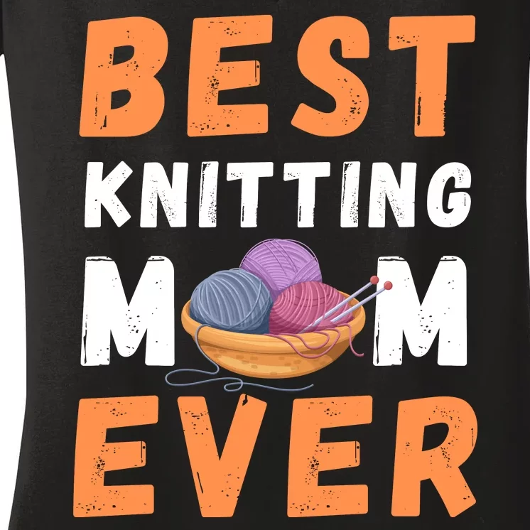 Best KNITTING Mom Ever Women's V-Neck T-Shirt