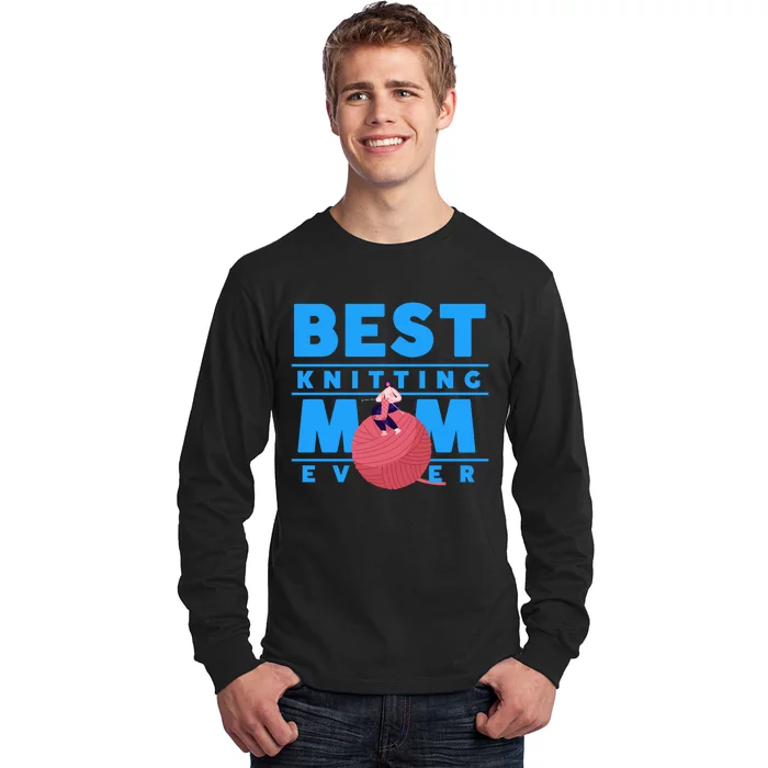 Best Knitting Mom Ever Funny Long Sleeve Shirt