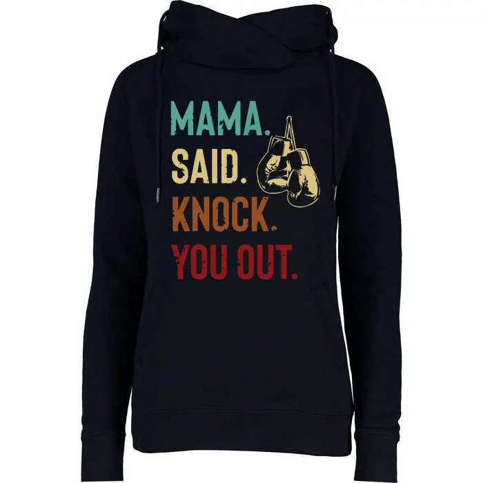 Boxing Kickboxing Mama Said Knock You Out Womens Funnel Neck Pullover Hood