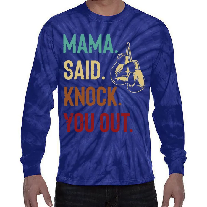 Boxing Kickboxing Mama Said Knock You Out Tie-Dye Long Sleeve Shirt